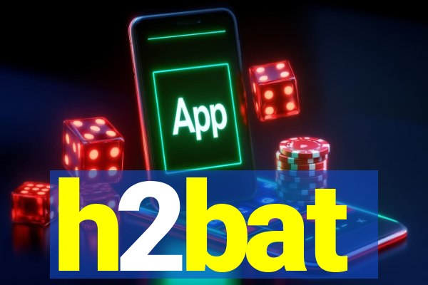 h2bat