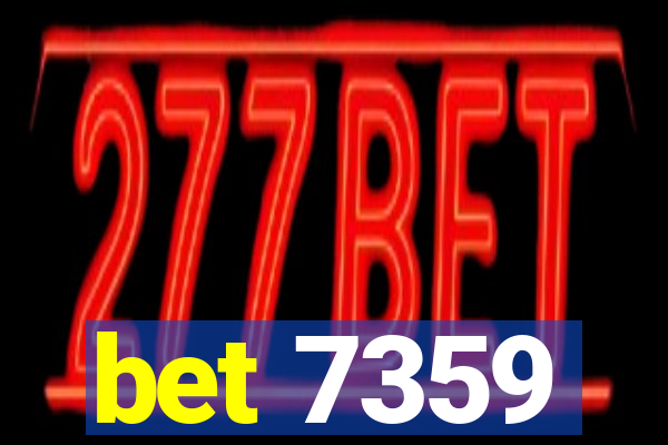 bet 7359