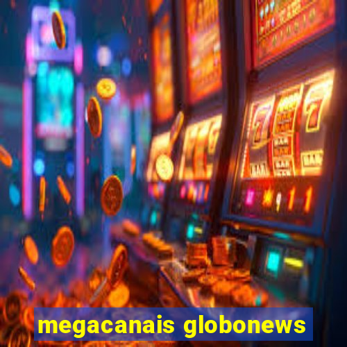 megacanais globonews