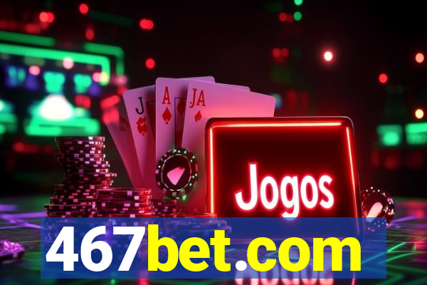 467bet.com