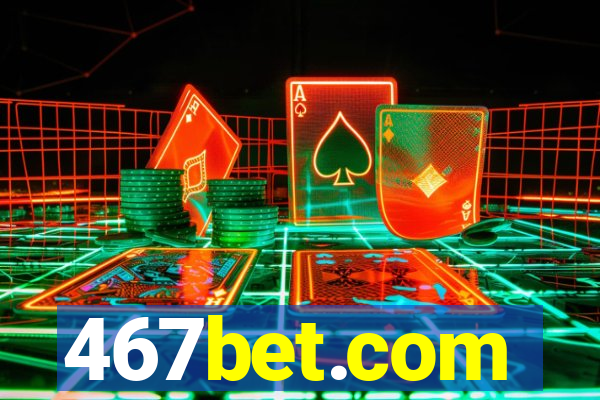 467bet.com