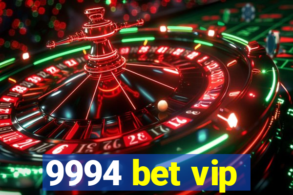 9994 bet vip