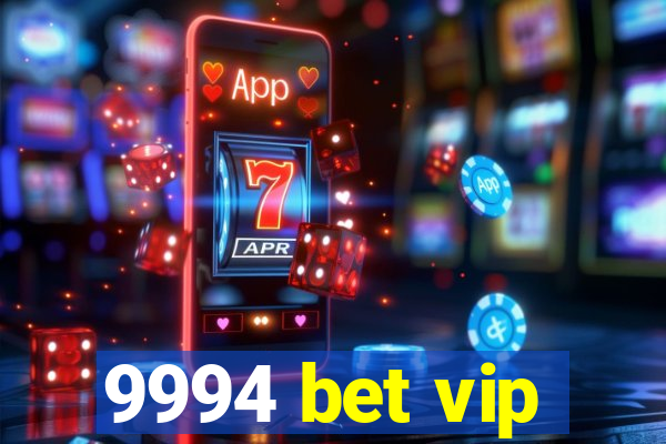 9994 bet vip