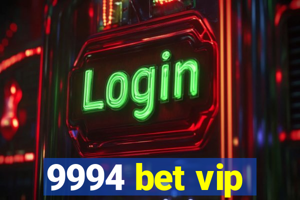 9994 bet vip