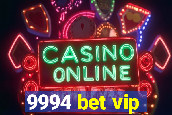 9994 bet vip