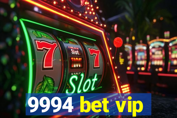 9994 bet vip