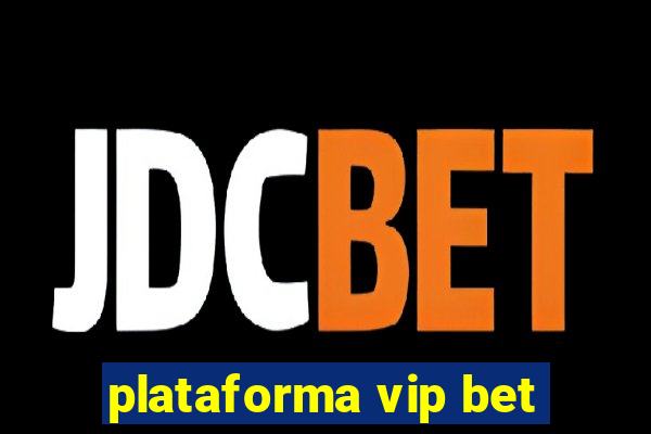 plataforma vip bet