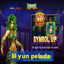 lil yun pelada