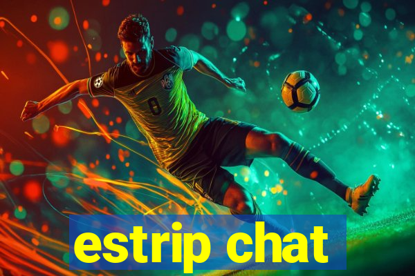 estrip chat