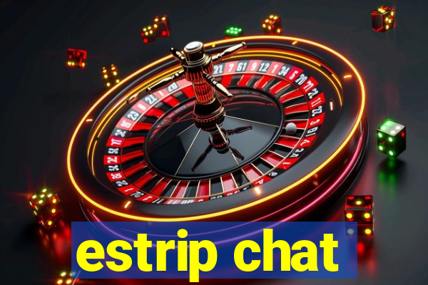 estrip chat