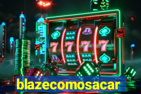 blazecomosacar