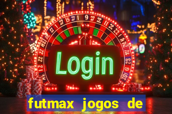 futmax jogos de hoje ao vivo