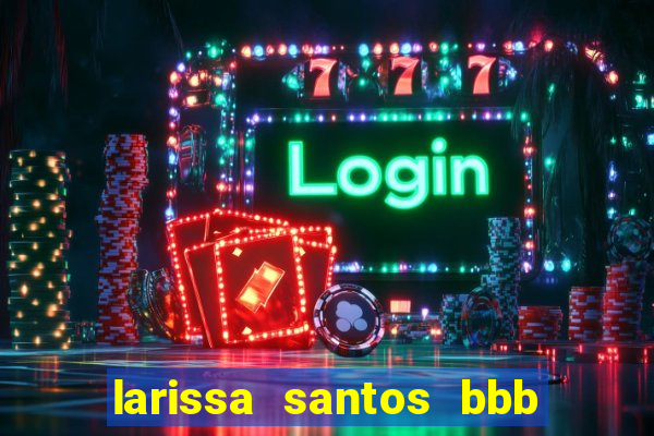 larissa santos bbb 23 pelada