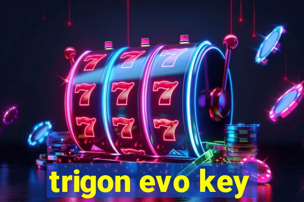 trigon evo key