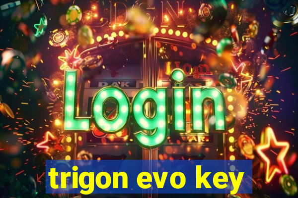 trigon evo key