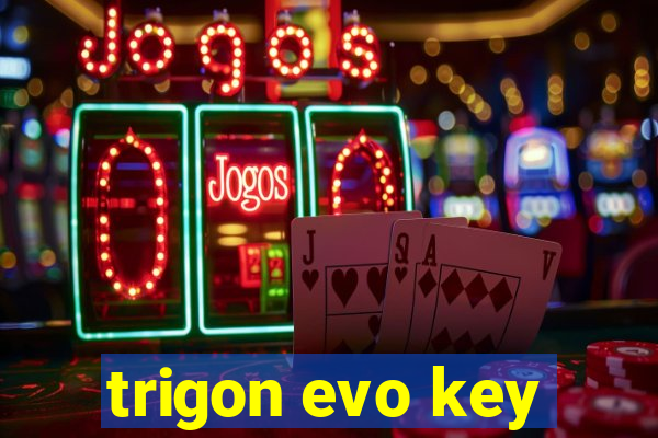 trigon evo key