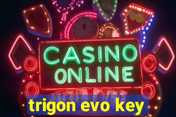 trigon evo key