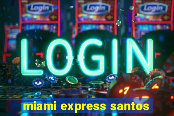 miami express santos