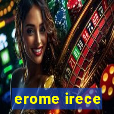 erome irece