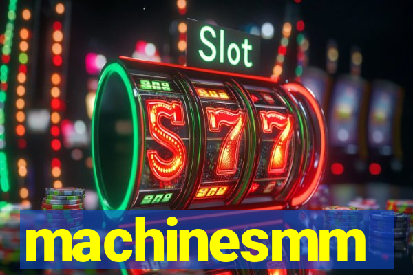 machinesmm