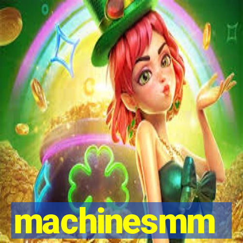 machinesmm