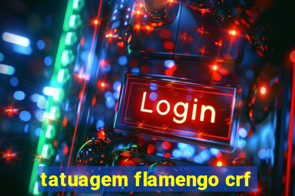 tatuagem flamengo crf