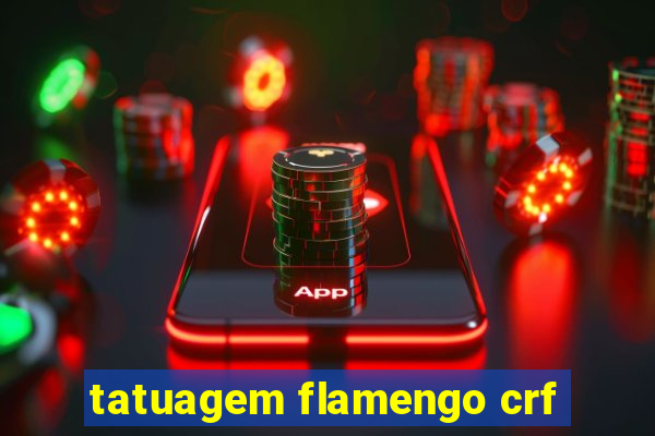 tatuagem flamengo crf