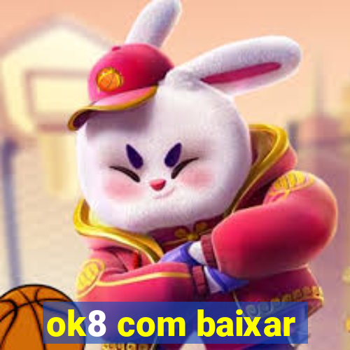 ok8 com baixar