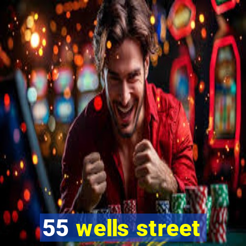 55 wells street