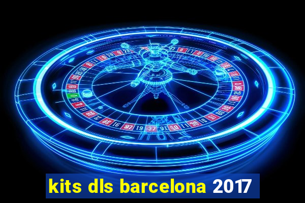 kits dls barcelona 2017