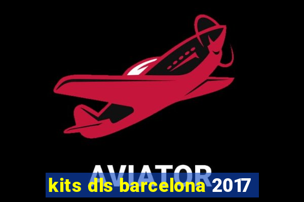 kits dls barcelona 2017