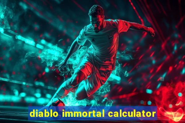 diablo immortal calculator