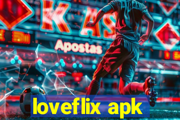 loveflix apk