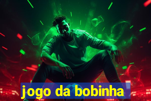 jogo da bobinha