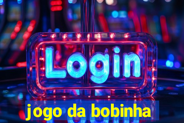 jogo da bobinha