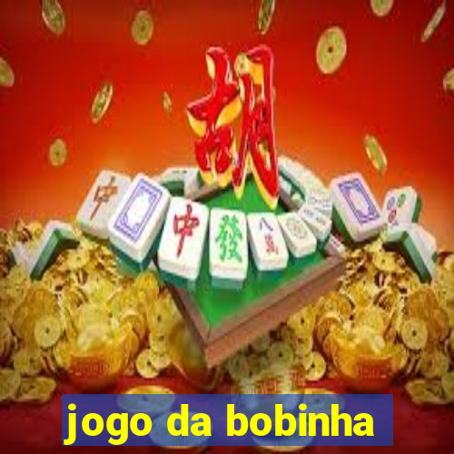 jogo da bobinha