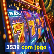 3539 com jogo