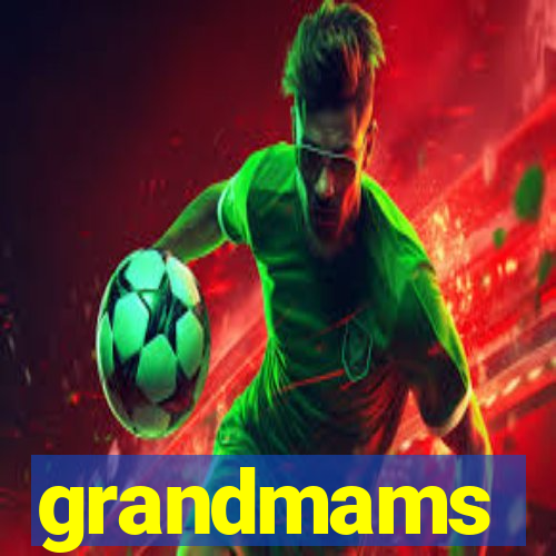 grandmams