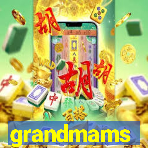 grandmams