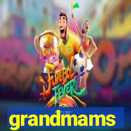 grandmams