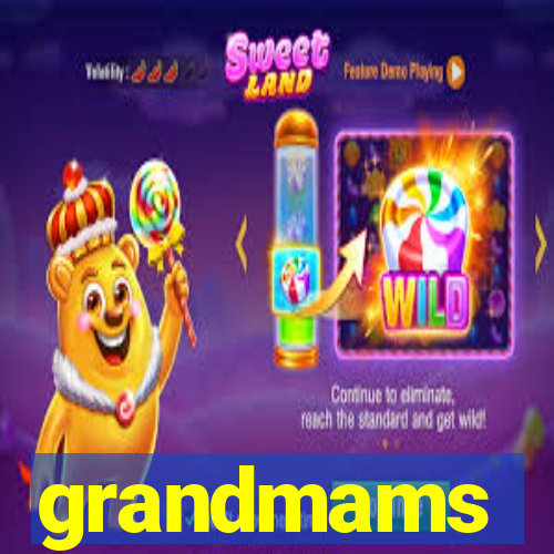 grandmams