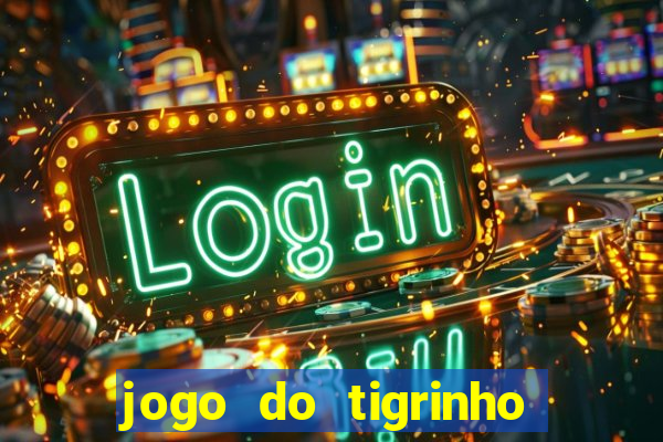 jogo do tigrinho com deposito de 1 real