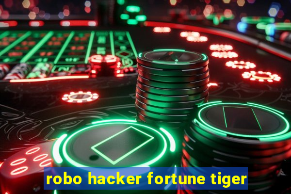 robo hacker fortune tiger