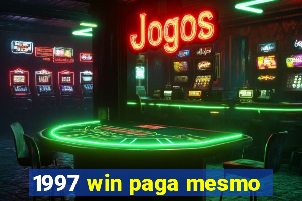 1997 win paga mesmo