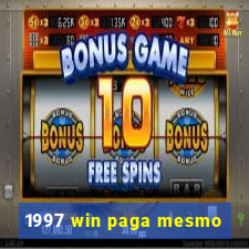 1997 win paga mesmo