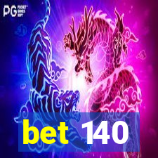 bet 140