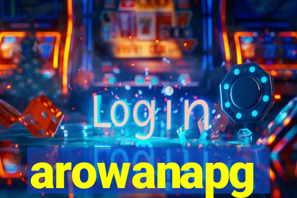 arowanapg