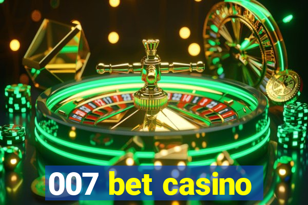 007 bet casino