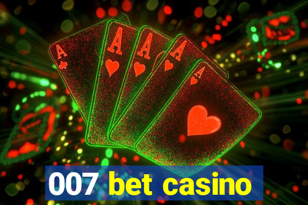 007 bet casino