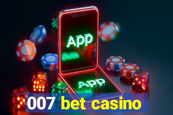 007 bet casino